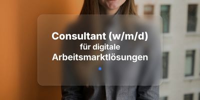 Consultants (w/m/d) für digitale Arbeitsmarktlösungen - Deutschland und Österreich
